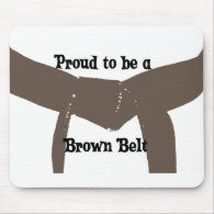 Proud to be a Brown Belt Mousepad