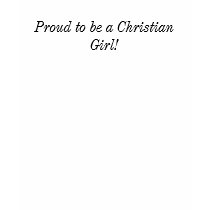 Proud to be a Christian Girl! t-shirts by prettyprincesst Proud to be a Christian Girl! t-shirts
