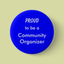 Proud to be a Community Organizer buttons