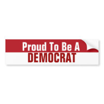 Proud to be a Democrat bumper stickers