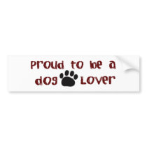 Proud To Be A Dog Lover bumper stickers