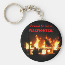 Proud to be a FIREFIGHTER! keychain