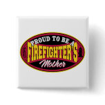 Proud to be a Firefighters Mother Buttons