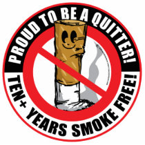 Proud To Be A Quitter 10+ Years Acrylic Cut Outs
