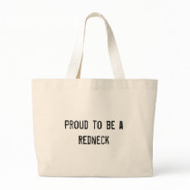 Proud to be a Redneck bags by funnycustomtshirts Proud to be a Redneck bags