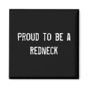 Proud to be a Redneck magnets