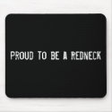 Proud to be a Redneck mousepads by funnycustomtshirts Proud to be a Redneck mousepads