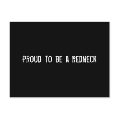 Proud to be a Redneck Postcard by funnycustomtshirts