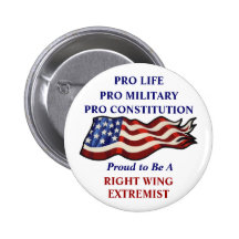 "Proud To Be a Right Wing Extremist" Button