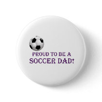 Proud to be a Soccer Dad! Button