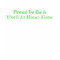Proud To Be A Work At Home Mom t-shirts