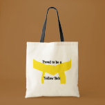 Proud to be a Yellow Belt Canvas Tote Bag bags