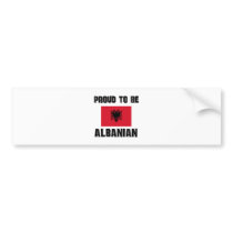 Proud To Be ALBANIAN Bumper Sticker
