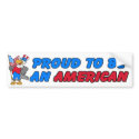 Proud to be an American Bumper Sticker bumper stickers