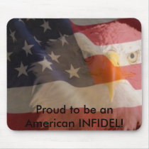 Proud to be an American INFIDEL! mousepads
