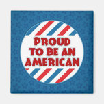 Proud to be an American Patriotic Magnet