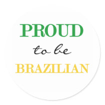 Proud To Be Brazilian stickers by world_wide Proud To Be Brazilian stickers