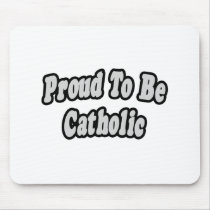 Proud To Be Catholic Mouse Pad