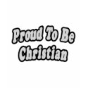 Proud To Be Christian t-shirts