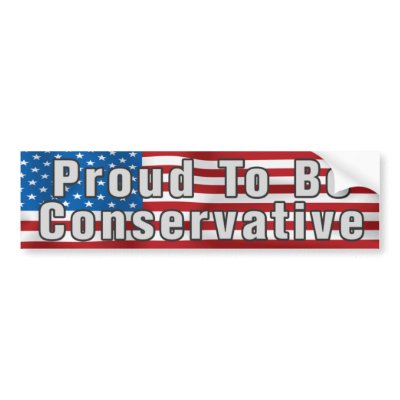 Proud To Be Conservative Bumper Sticker by politstickers