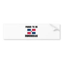 Proud To Be DOMINICAN bumper stickers by flagshirt Proud To Be DOMINICAN bumper stickers
