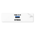 Proud To Be ESTONIAN bumper stickers by flagshirt Proud To Be ESTONIAN bumper stickers