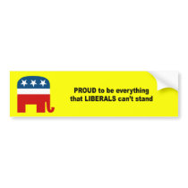 Proud to be everything that liberals can't stand bumper stickers by Politicaltshirts Proud to be everything that liberals can't stand bumper stickers