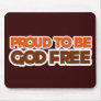 Proud to be God Free Atheist Mousepads