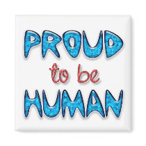 Proud to be Human magnet