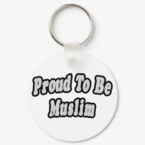 Proud To Be Muslim keychains by Muslim_Shirts Proud To Be Muslim keychains