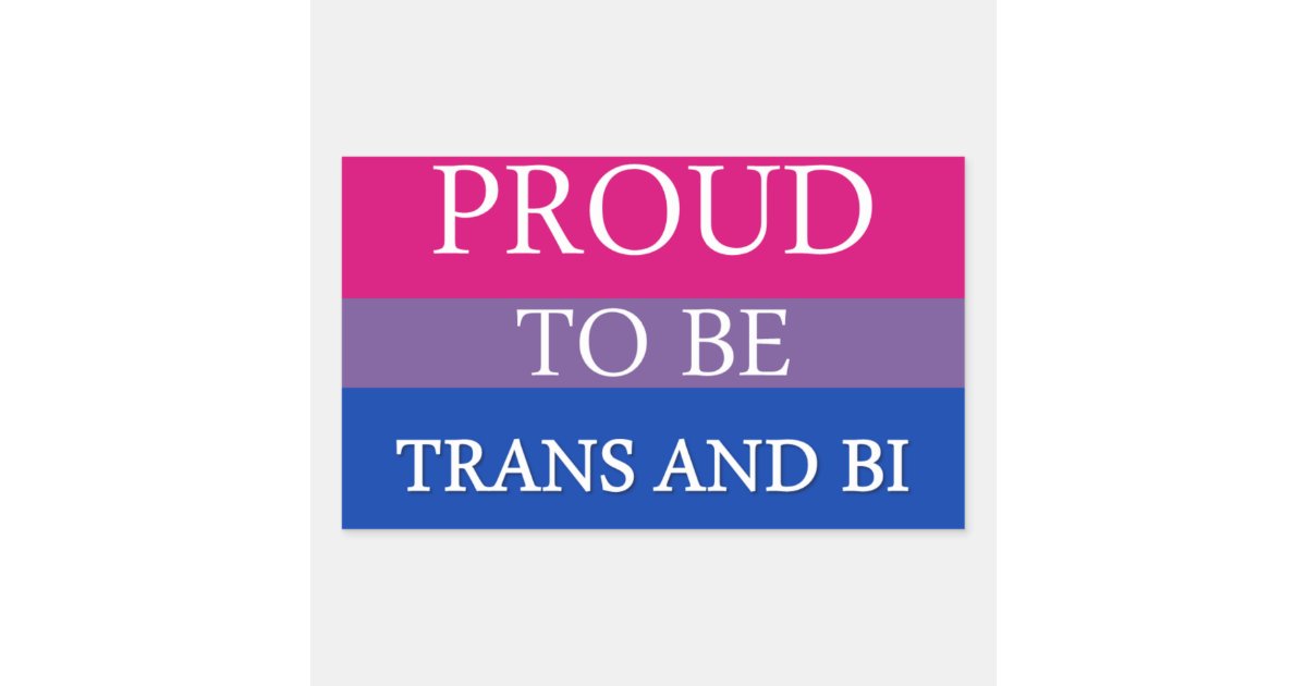 Proud To Be Trans And Bi Rectangular Sticker Zazzle