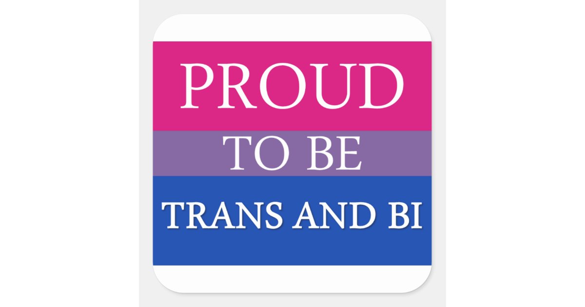 Proud To Be Trans And Bi Square Sticker Zazzle