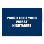 Proud to be your worst nightmare cards