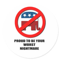 Proud to be your worst nightmare round stickers
