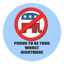 Proud to be your worst nightmare round stickers