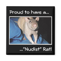 Proud to have a..., ..."Nudist" Rat! Refrigerator Magnets