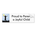 Proud to Parent a Joyful Child bumpersticker