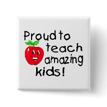 Proud To Teach Amazing Kids! - Customized Pinback Buttons
