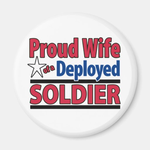 Proud Wife of a Deployed Soldier Magnets
