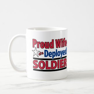 Proud Wife of a Deployed Soldier Mug mug