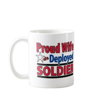 Proud Wife of a Deployed Soldier Mug