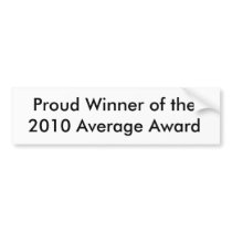 Proud Winner of the 2010 Average Award Bumper Sticker