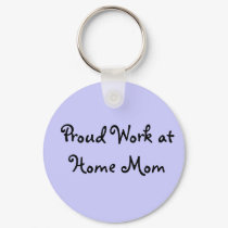 Proud Work at Home Mom keychains by AmyHass Proud Work at Home Mom keychains