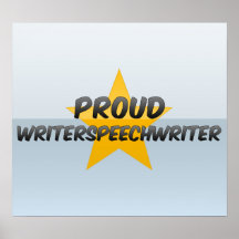Proud Writerspeechwriter Posters