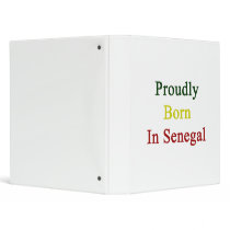 Proudly Born In Senegal 3 Ring Binder