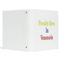 Proudly Born In Venezuela Vinyl Binders