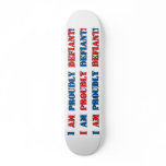 Proudly Defiant 3 Skate Boards