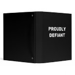 Proudly Defiant 3 Ring Binders