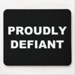 Proudly Defiant Mouse Pads