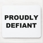 Proudly Defiant Mouse Pads